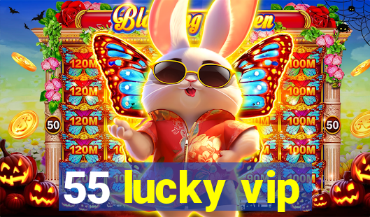 55 lucky vip